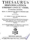 Thesaurus hispano-latinus, utriusque linguae verbis