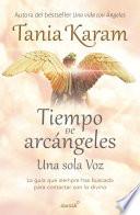 Libro Tiempo de arcángeles: Una sola voz / The Time of Archangels