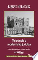 Tolerancia y modernidad jurídica. Serie Teoría Jurídica y Filosofía del Derecho n.o 100