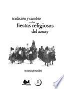 Tradición y cambio en las fiestas religiosas del Azuay