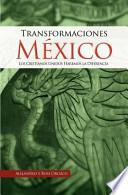 Transformaciones Mexico / Transformations Mexico