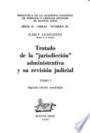 Tratado de la jurisdicción administrativa y su revisión judicial