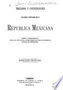 Tratados y convenciones concluidos y ratificados por la República mexicana