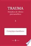 Trauma-2. Estudios de clínica psicoanalítica