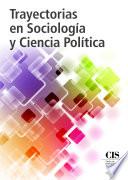 Trayectorias en Sociología y Ciencia Política