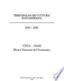 Tres siglos de cultura novohispana, 1521-1821