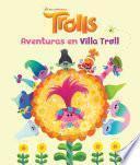 Libro Trolls. Aventuras en Villa Troll / Trolls