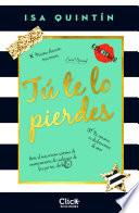 Libro Tú te lo pierdes