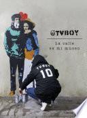 Libro TvBoy: la calle es mi museo