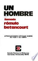 Un Hombre llamado Rómulo Betancourt