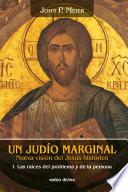 Libro Un judío marginal. Nueva visión del Jesús histórico I