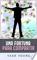 Libro Una Fortuna para Compartir (Traducción: David De Angelis)