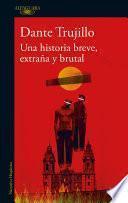 Libro Una historia breve, extraña y brutal