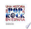 Una historia del pop y el rock en España