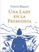 Una Lady en la Patagonia