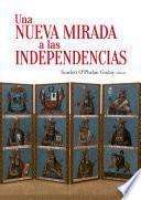 Libro Una nueva mirada a las independencias