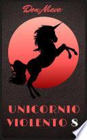 Libro Unicornio Violento 8 (Fin)