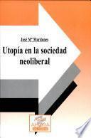 Utopía en la sociedad neoliberal