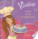 Valentina te desea Feliz Cumpleanos/ Valentina Wishes You A Happy Birthday