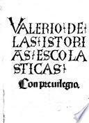 Valerio de las istorias escolasticas. [Compiled by D. Rodriguez de Almela.]