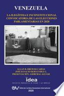 Libro Venezuela: La Ilegitima E Inconstitucional Convocatoria de Las Elecciones Parlamentarias En 2020