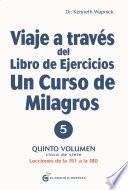 Libro Viaje a través del libro de ejercicios de un curso de milagros volumen 5