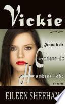 Libro Vickie: Doctora de día, Cazadora de Hombres lobo de noche