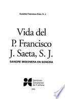 Vida del P. Francisco J. Saeta, S.J.