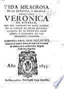 Vida milagrosa de la extatica, y serafica virgen Santa Veronica de Binasco, hija del convento de Santa Martha de la ciudad de Milan, etc