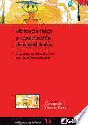 Libro Violencia física y construcción de identidades