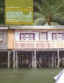 Libro Vivienda y arquitectura tradicional en el Pacífico colombiano
