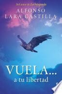 Libro Vuela... a tu libertad