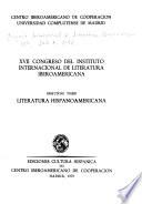 XVII [Decimoséptimo] Congreso del Instituto Internacional de Literatura Iberoamericana: Literatura hispanoamericana