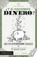 Libro ¿Y si hacemos dinero?