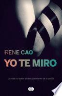 Libro Yo te miro (Trilogía de los sentidos 1)