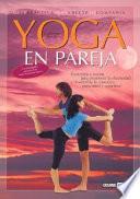 Yoga en pareja : guía práctica para crecer en pareja
