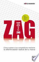 Libro Zag: Cómo Superar a Tus Competidores Mediante La Diferenciación Radical de Tu Marca